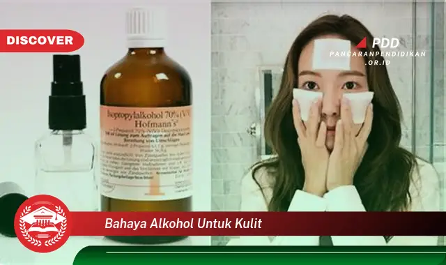 bahaya alkohol untuk kulit