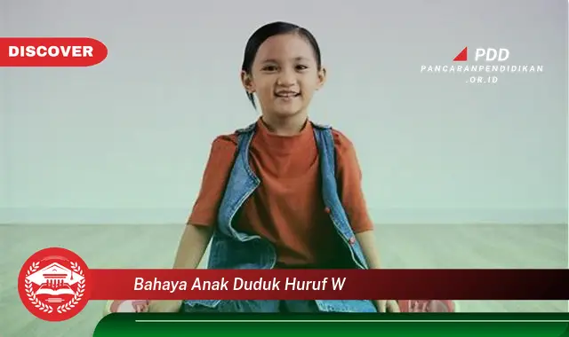 bahaya anak duduk huruf w