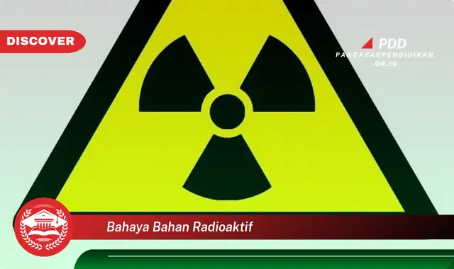 bahaya bahan radioaktif