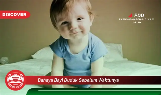 bahaya bayi duduk sebelum waktunya