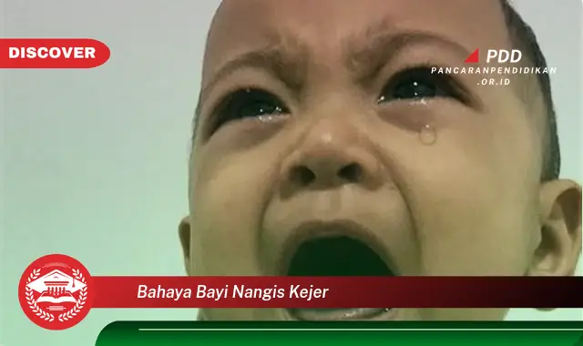 bahaya bayi nangis kejer