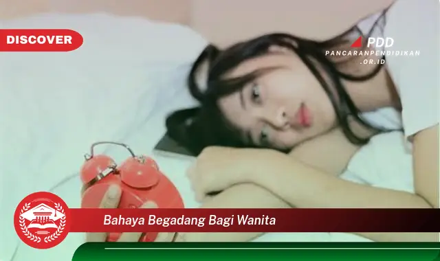 bahaya begadang bagi wanita