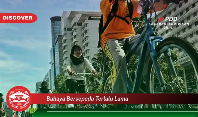 bahaya bersepeda terlalu lama