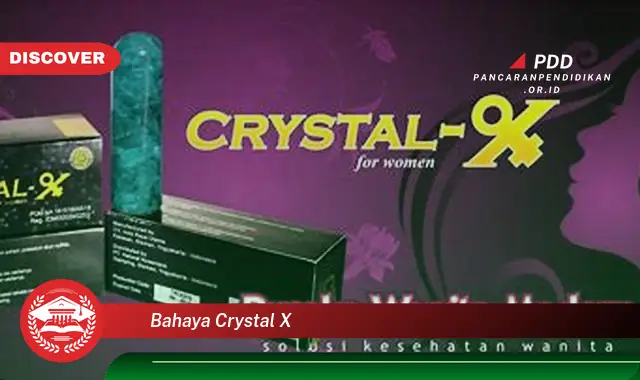 bahaya crystal x