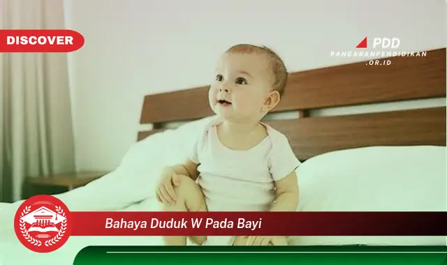 bahaya duduk w pada bayi