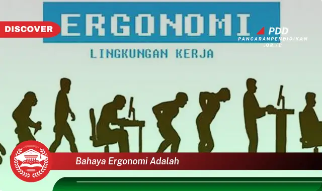 bahaya ergonomi adalah