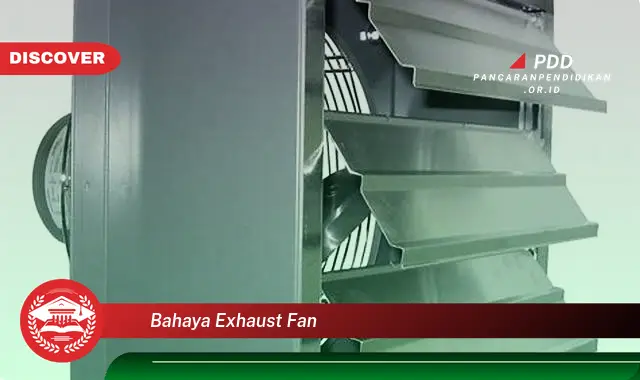 bahaya exhaust fan