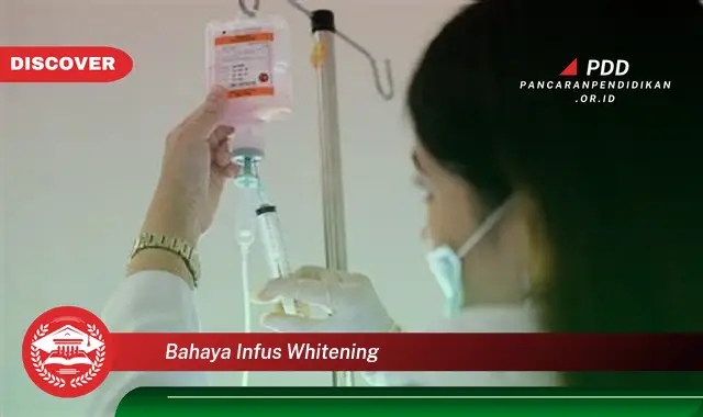 bahaya infus whitening