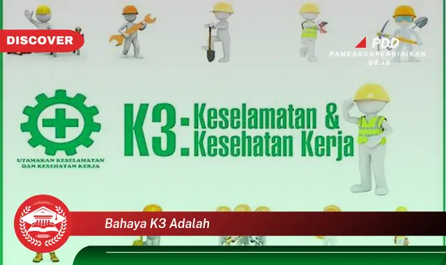 bahaya k3 adalah