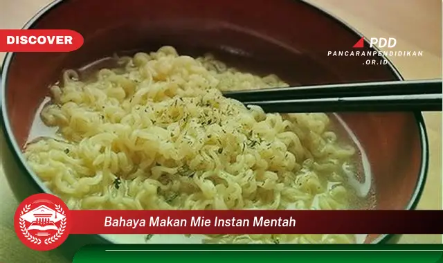 bahaya makan mie instan mentah