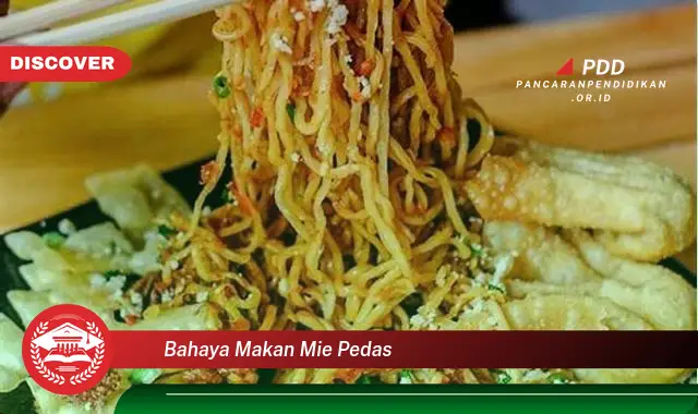 bahaya makan mie pedas