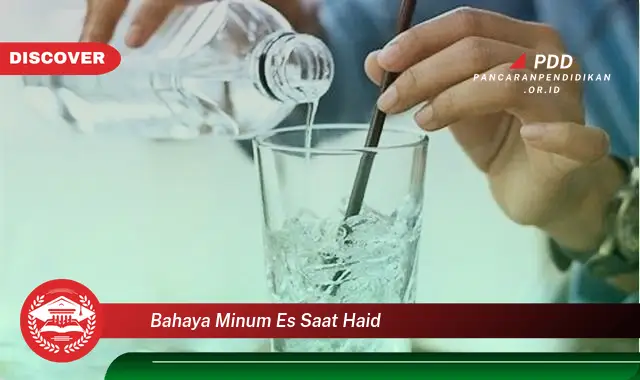 bahaya minum es saat haid