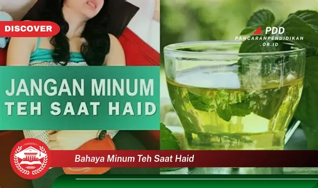 bahaya minum teh saat haid