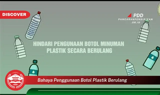 bahaya penggunaan botol plastik berulang