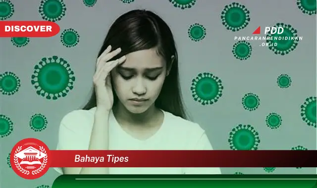 bahaya tipes