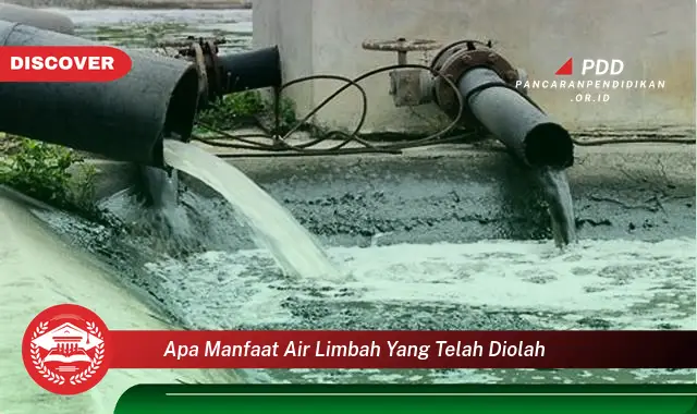 apa manfaat air limbah yang telah diolah