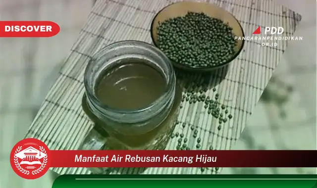 manfaat air rebusan kacang hijau