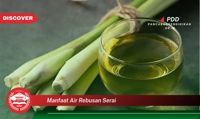 manfaat air rebusan serai