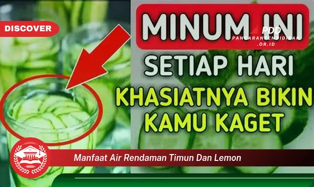 manfaat air rendaman timun dan lemon