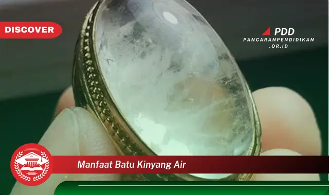 manfaat batu kinyang air