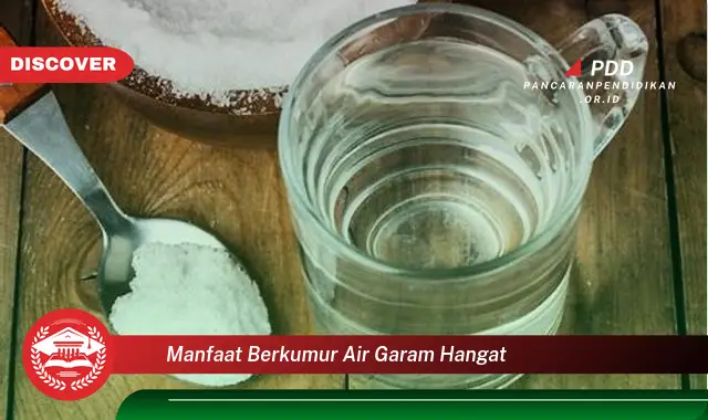 manfaat berkumur air garam hangat