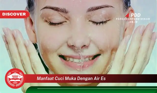 manfaat cuci muka dengan air es