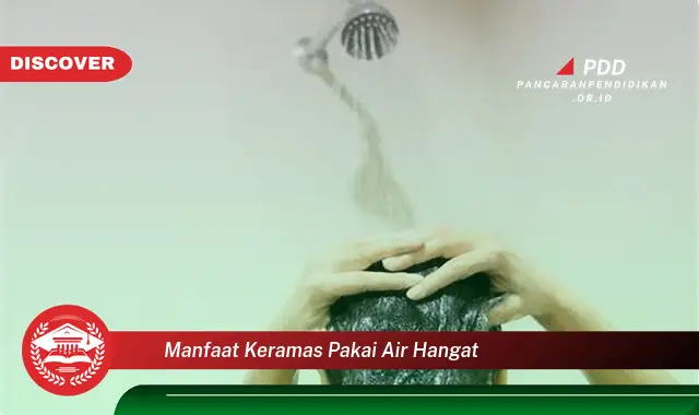 manfaat keramas pakai air hangat