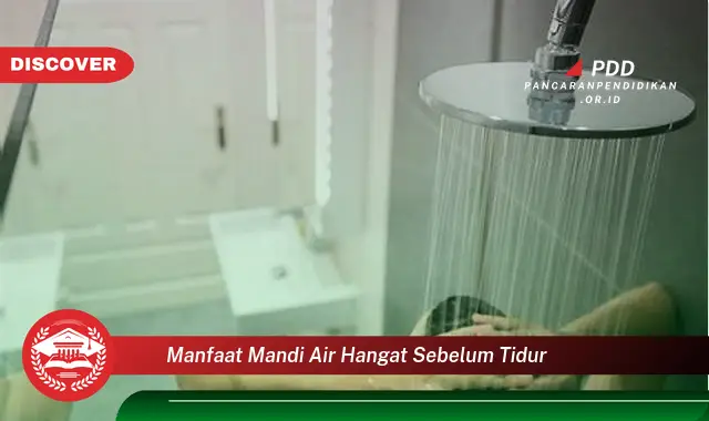 manfaat mandi air hangat sebelum tidur