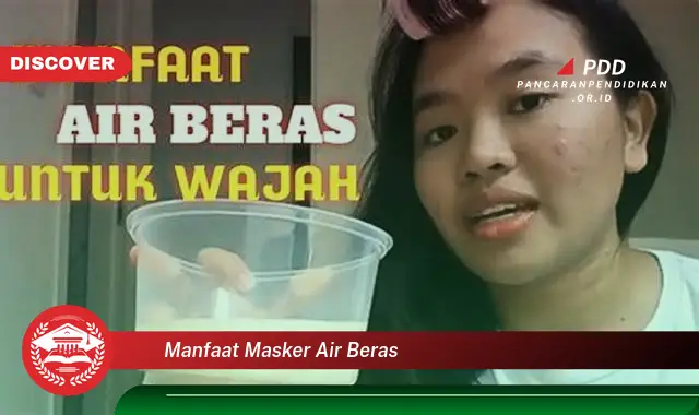 manfaat masker air beras