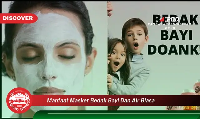 manfaat masker bedak bayi dan air biasa