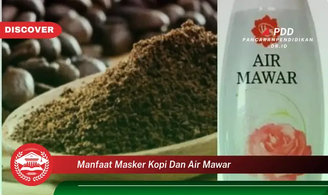 manfaat masker kopi dan air mawar