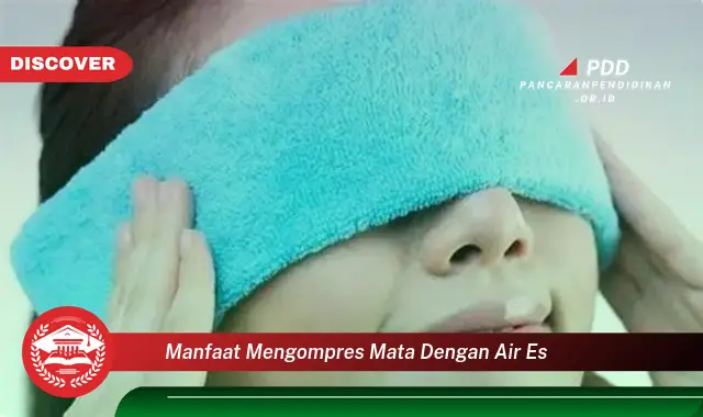 manfaat mengompres mata dengan air es