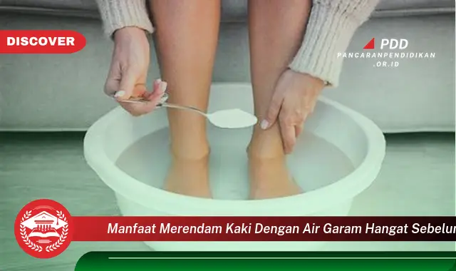 manfaat merendam kaki dengan air garam hangat sebelum tidur