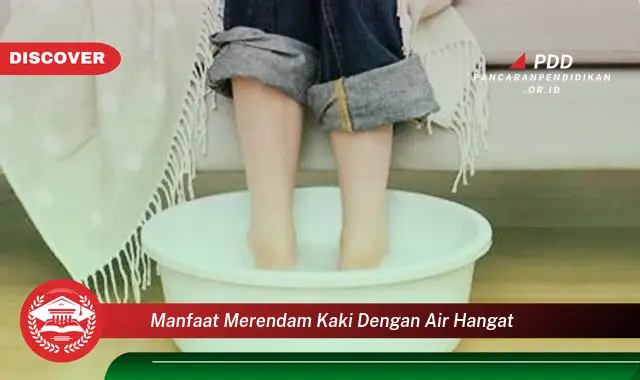 manfaat merendam kaki dengan air hangat