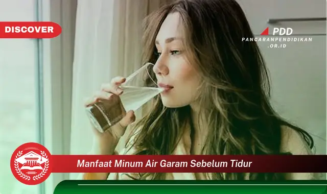 manfaat minum air garam sebelum tidur