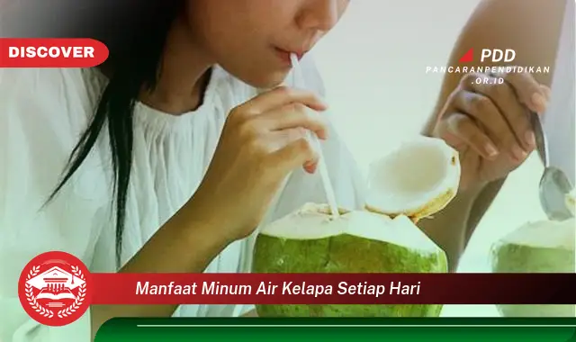 manfaat minum air kelapa setiap hari