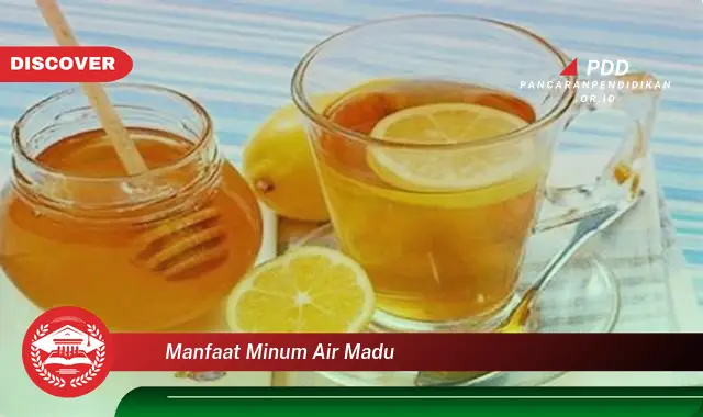 manfaat minum air madu