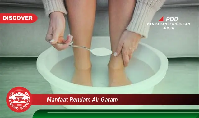 manfaat rendam air garam