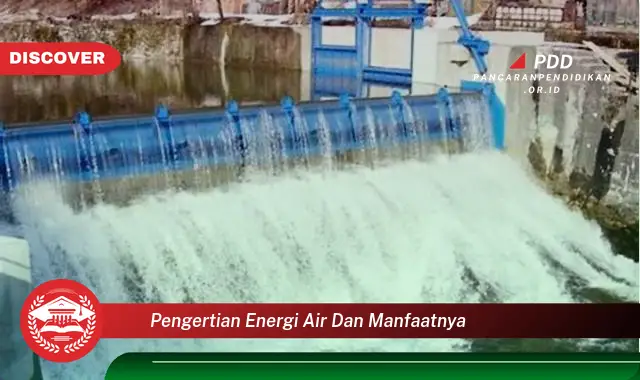 pengertian energi air dan manfaatnya