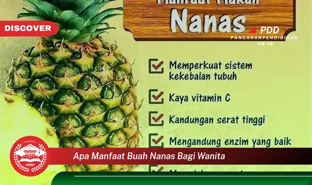 apa manfaat buah nanas bagi wanita