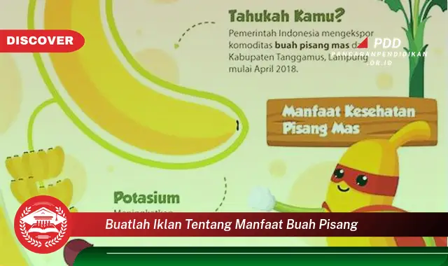 buatlah iklan tentang manfaat buah pisang