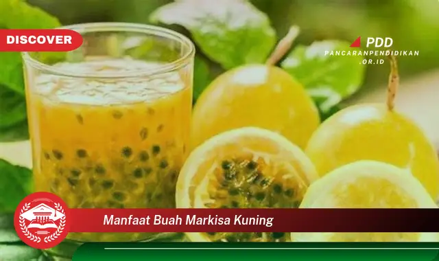 manfaat buah markisa kuning