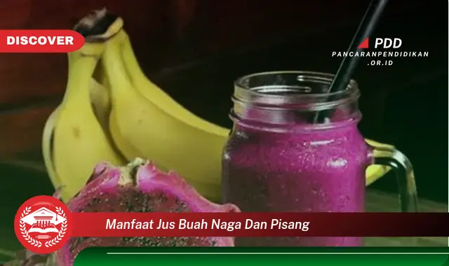 manfaat jus buah naga dan pisang