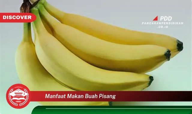 manfaat makan buah pisang