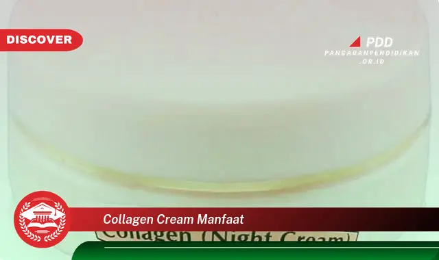 collagen cream manfaat