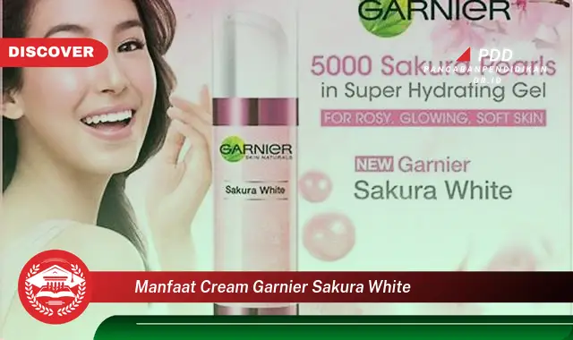 manfaat cream garnier sakura white