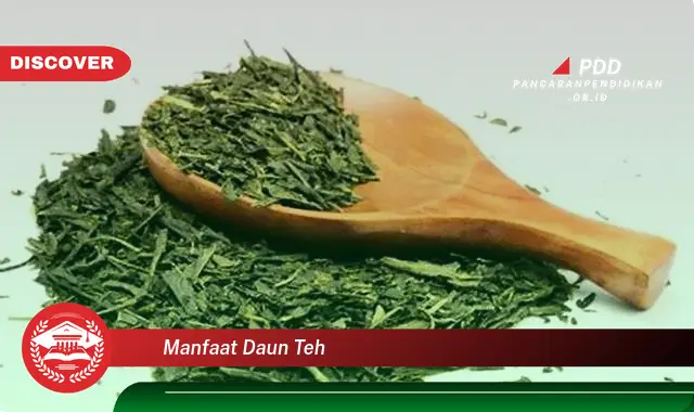 manfaat daun teh