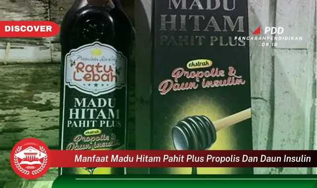 manfaat madu hitam pahit plus propolis dan daun insulin
