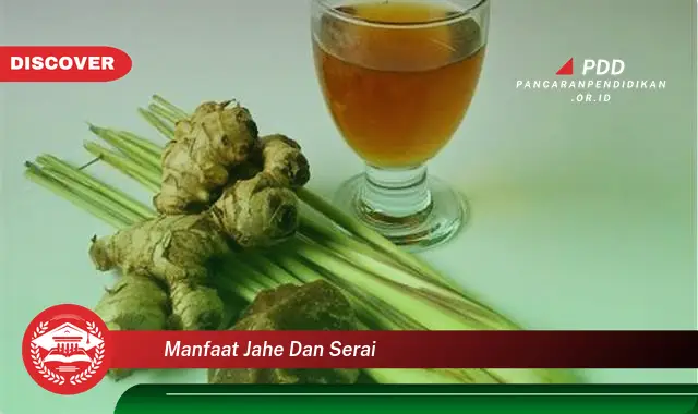 manfaat jahe dan serai