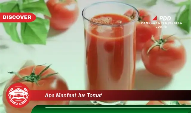 apa manfaat jus tomat